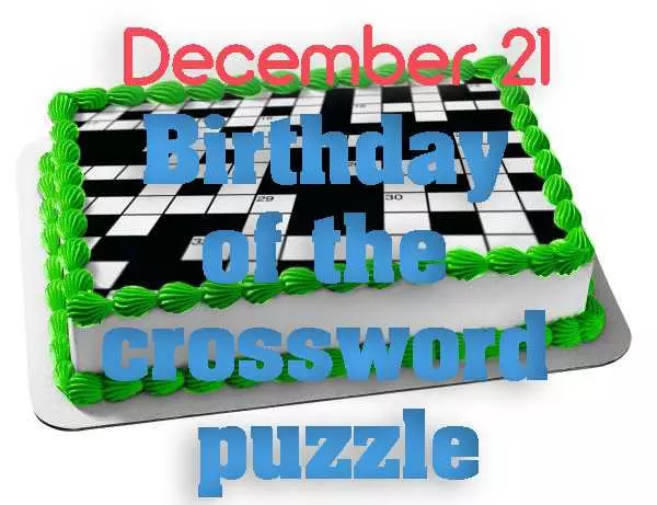 December 21 is the birthday of the crossword puzzle